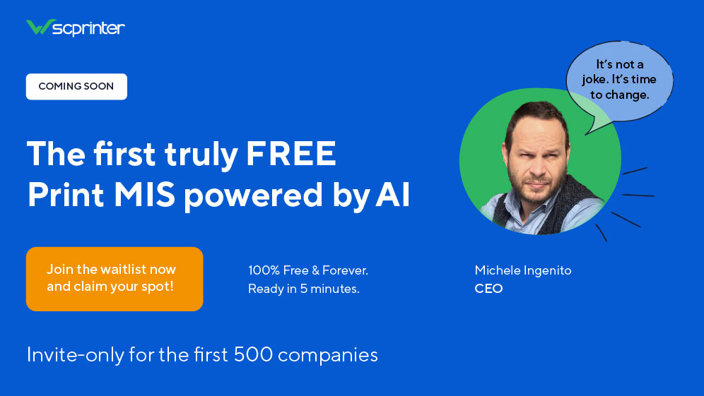 Coming soon: The first truly FREE Print MIS powered by AI